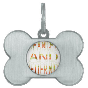 Have a Nice Day and a Better Night Art Print Pet Tag