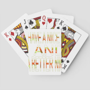 Have a Nice Day and a Better Night Art Print Playing Cards