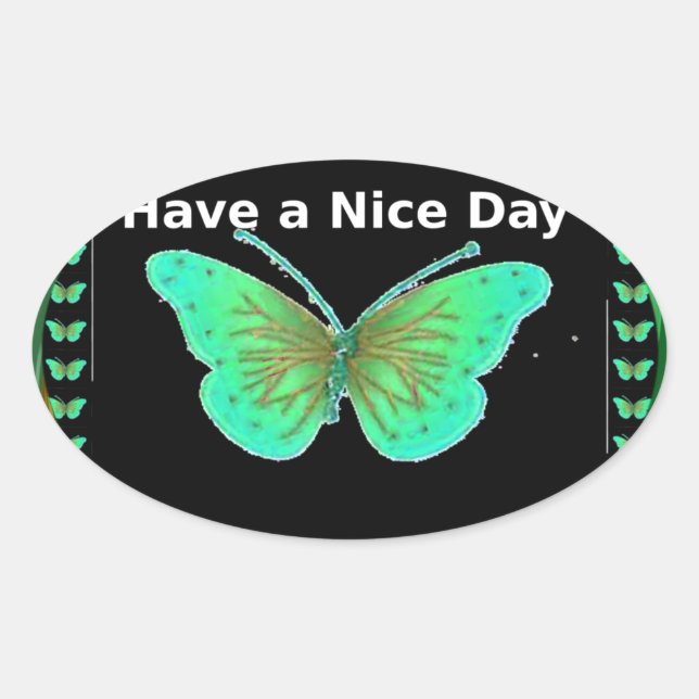 Have a Nice Day and a better night butterfly.png Oval Sticker (Front)