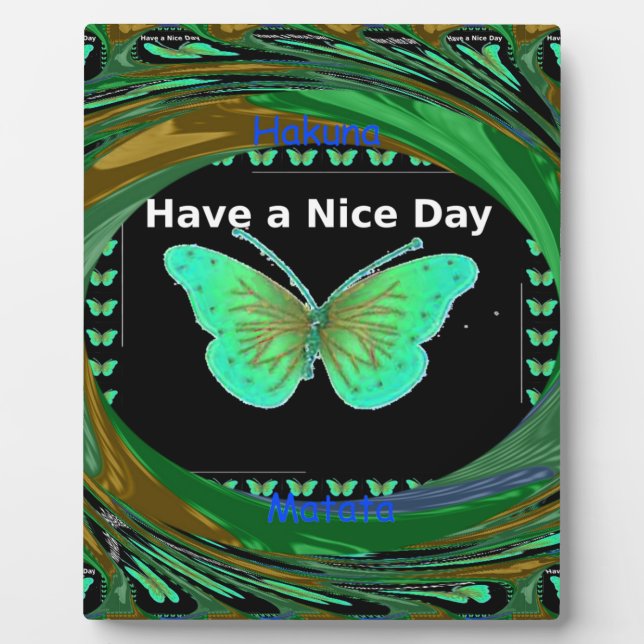 Have a Nice Day and a better night butterfly.png Plaque (Front)