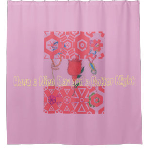 Have a Nice Day and a Better Night cute shower art Shower Curtain