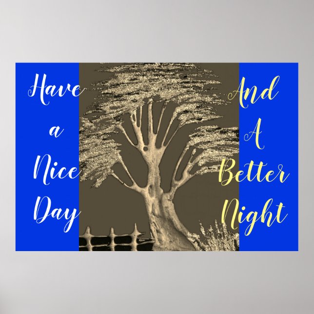 Have a Nice Day and a Better Night Poster (Front)