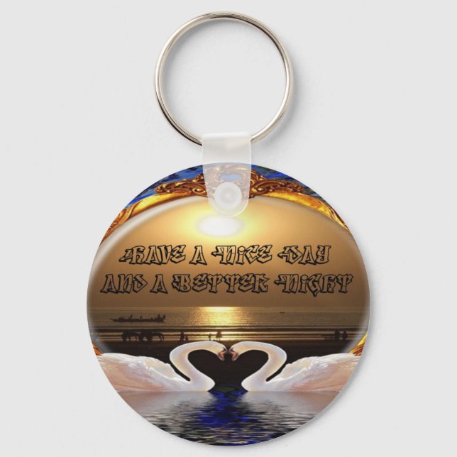 Have a Nice Day and a Better Night Text Quote Key Ring (Front)