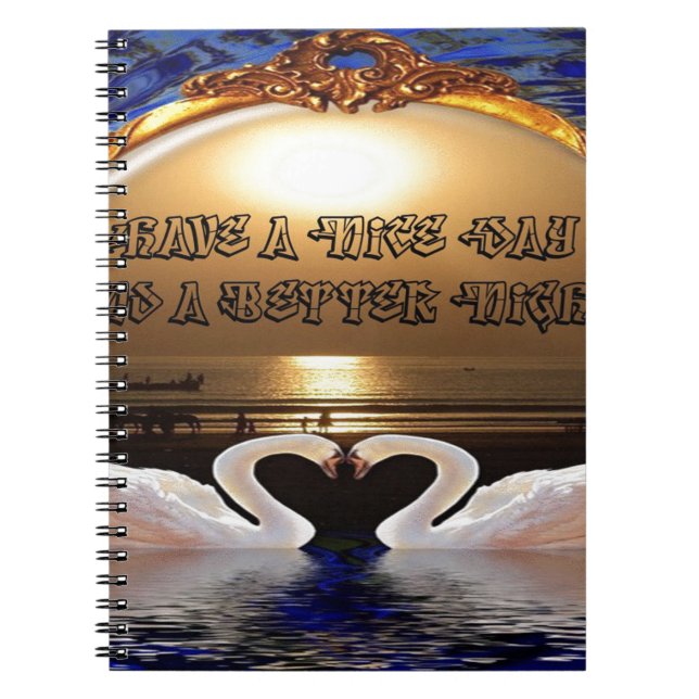 Have a Nice Day and a Better Night Text Quote Spiral Notebook (Front)