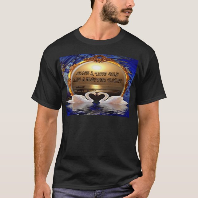 Have a Nice Day and a Better Night Text Quote T-Shirt (Front)