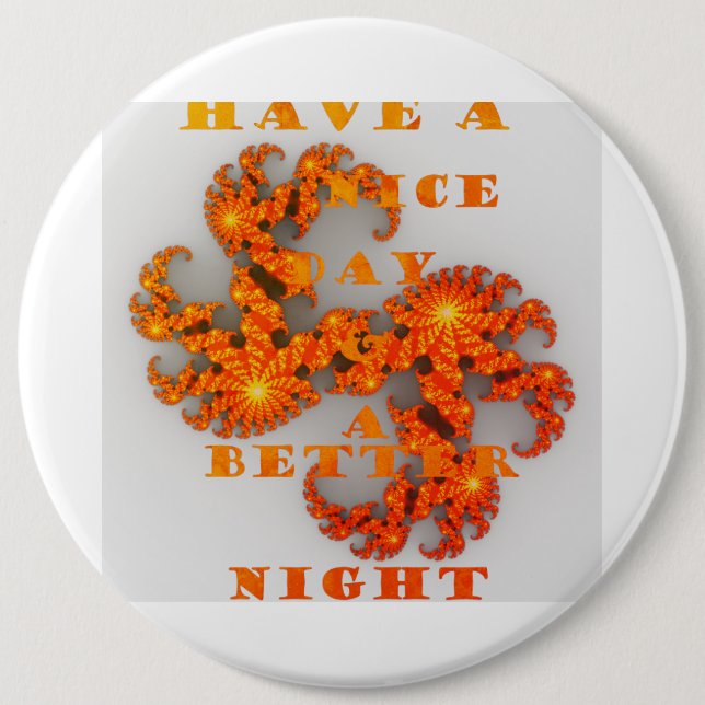 Have a Nice Day and a Better Night with gratitude 6 Cm Round Badge (Front)