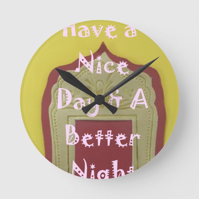Have a Nice Day and a Better Night With Gratitude Round Clock (Front)