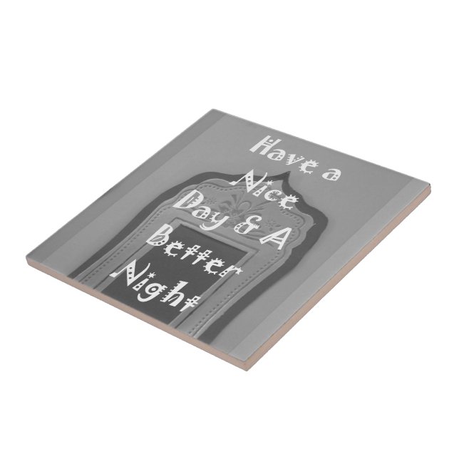 Have a Nice Day and a Better Night With Gratitude Tile (Side)