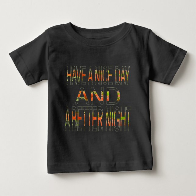 Have a Nice Day Baby T-Shirt (Front)