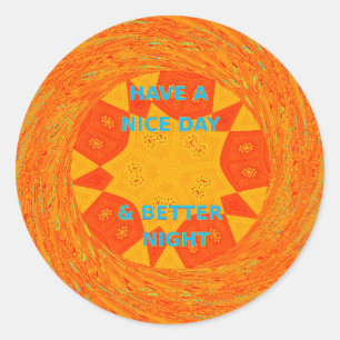 Have a Nice Day & Better Night Art Print Classic Round Sticker