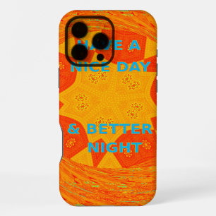 Have a Nice Day & Better Night Art Print iPhone 16 Pro Max Case