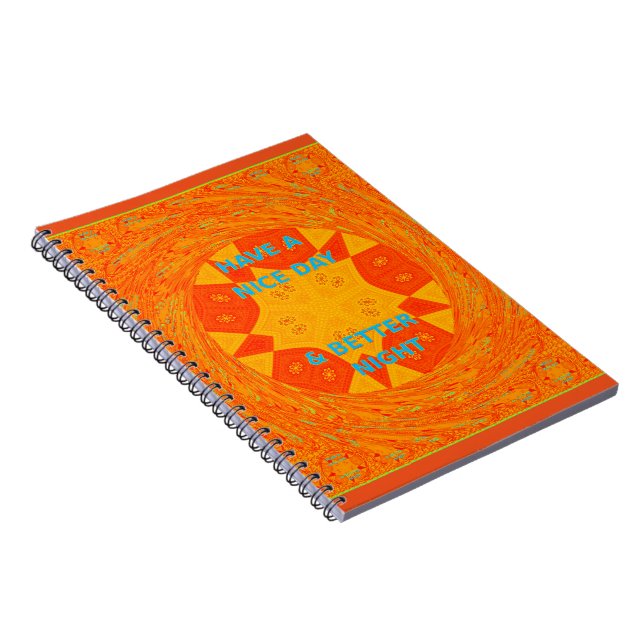 Have a Nice Day & Better Night Art Print Spiral Notebook (Right Side)