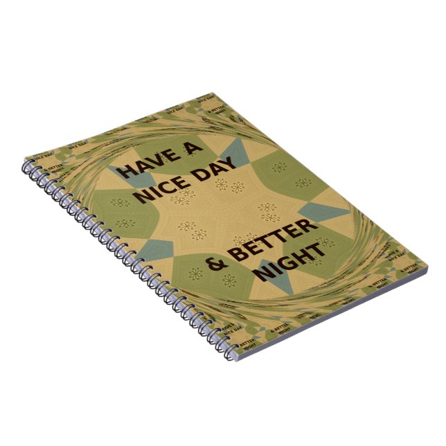 Have a Nice Day & Better Night Art Print Spiral Notebook (Right Side)