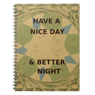 Have a Nice Day & Better Night Art Print Spiral Notebook