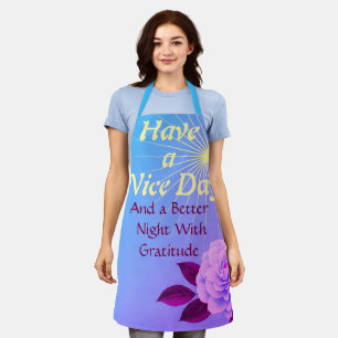 Have a Nice Day:  Better Night   Gratitude Pink Fl Apron