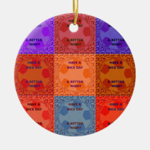 Have a Nice Day & Better Night Pop Art Print Ceramic Tree Decoration
