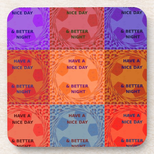 Have a Nice Day & Better Night Pop Art Print Coaster (Front)