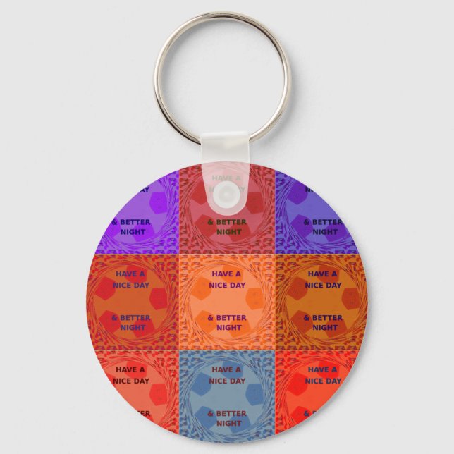 Have a Nice Day & Better Night Pop Art Print Key Ring (Front)