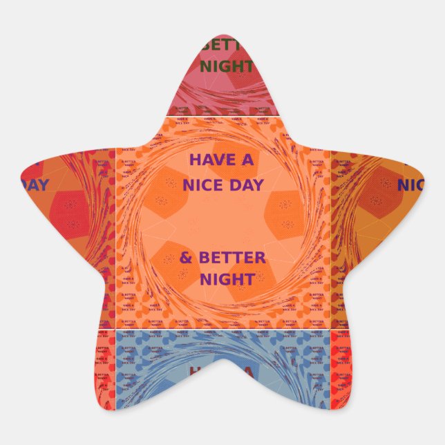 Have a Nice Day & Better Night Pop Art Print Star Sticker (Front)
