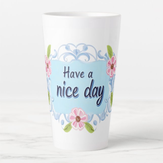 Have a Nice Day Blue Latte Mug (Front)