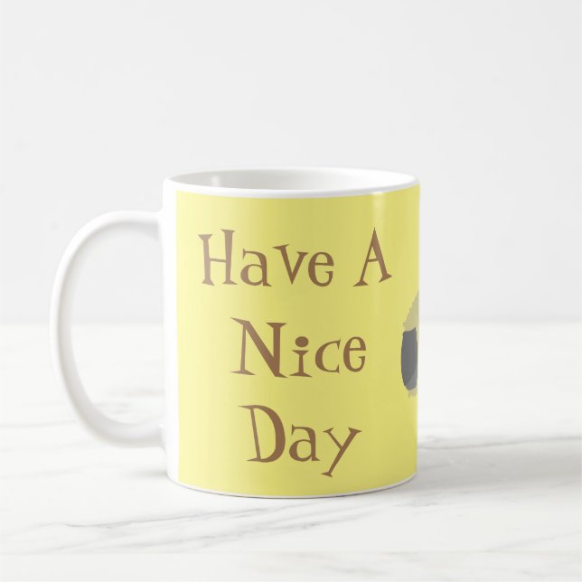 Have A Nice Day Coffee Mug (Left)