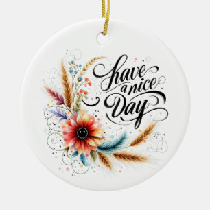 Have a Nice day floral Ceramic Tree Decoration