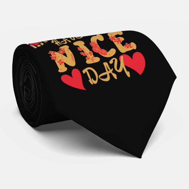 HAVE A NICE DAY inspirational                      Tie (Rolled)