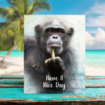 Have A Nice Day Middle Finger Offensive Funny Ape Postcard<br><div class="desc">Original artwork featuring a funny chimpanzee with attitude giving a middle finger salute,  (aka flipping the bird,  and giving the finger) with the caption "Have A Nice Day". Fun way to send a friendly greeting to friends and family that have a sense of humour.</div>
