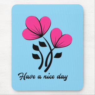 Have a Nice Day Mouse Pad
