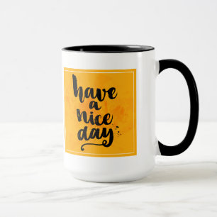 Have A Nice Day Mug