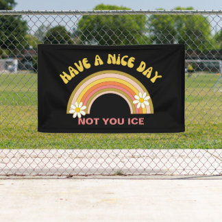 Have A Nice Day Not You Ice Retro Style Banner