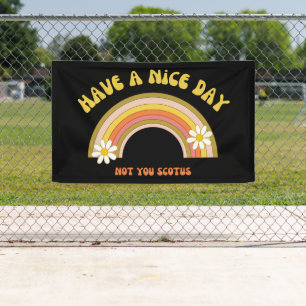 Have A Nice Day Not You Scotus Retro Style  Banner