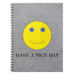 Have a nice day notebook