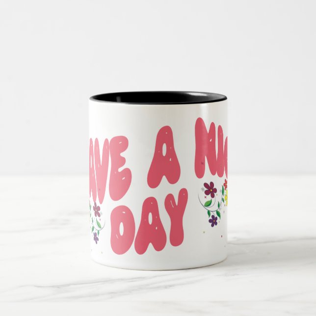 Have a Nice Day Pink Bubble Text with Flowers Two-Tone Coffee Mug (Center)
