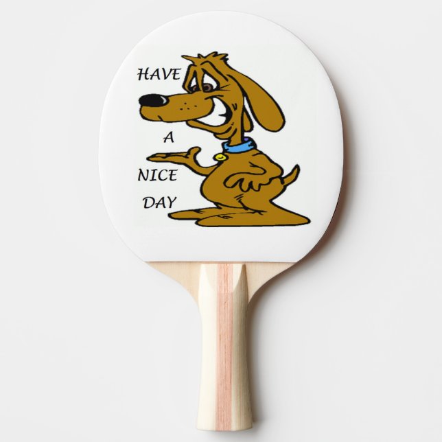 "HAVE A NICE DAY" PUPPY DOG PING PONG PADDLE (Front)