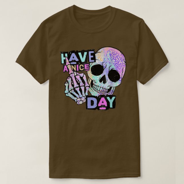 Have a nice day Skull skeleton hand T-Shirt (Design Front)