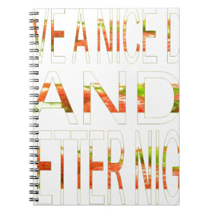 Have a Nice Day Spiral Notebook