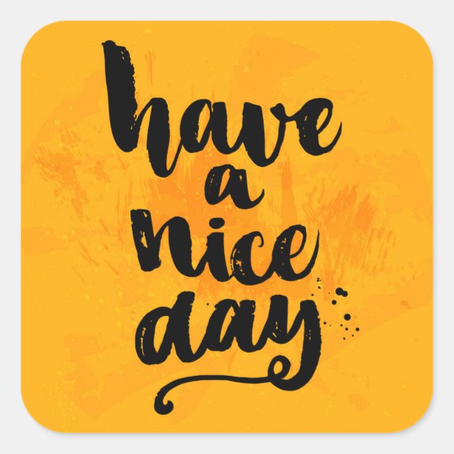 Have A Nice Day Square Sticker (Front)