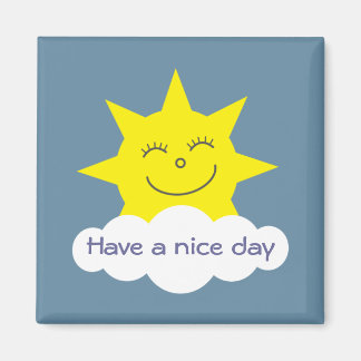 Have a nice day sun magnet