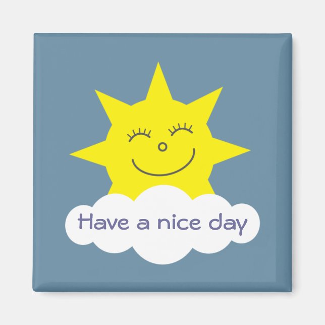 Have a nice day sun magnet (Front)
