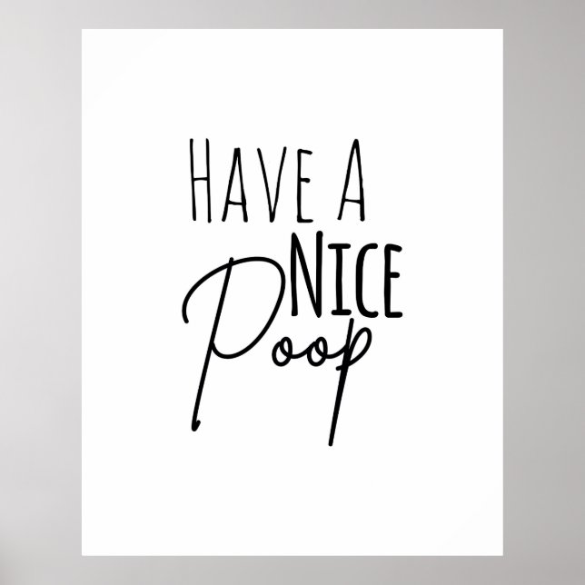 Have a Nice Poop Humourous Bathroom Poster (Front)