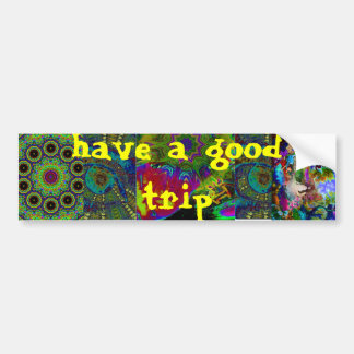 have a nice trip bumper sticker
