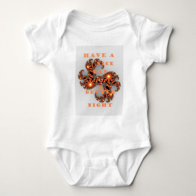 Have a Nicer Day and a Better Night Baby Bodysuit (Front)
