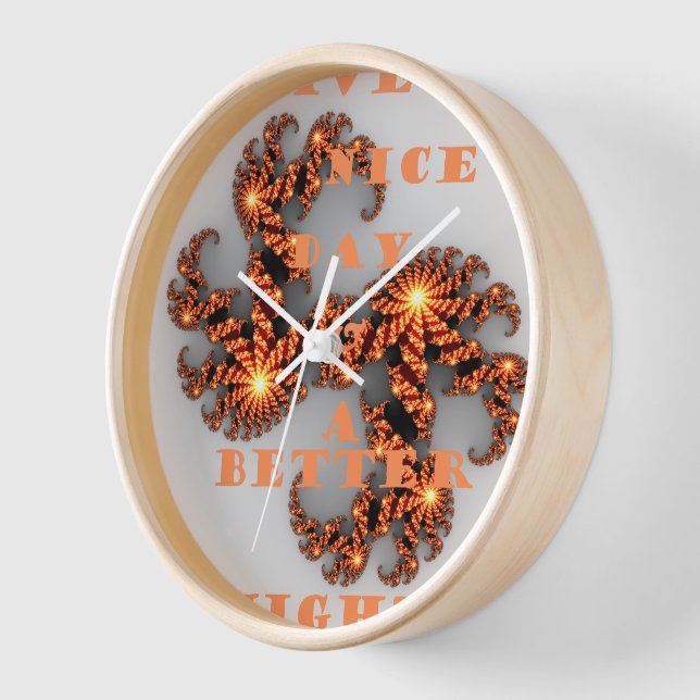 Have a Nicer Day and a Better Night Wall Clock (Angle)