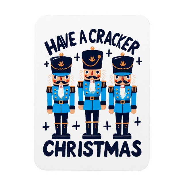 Have a nutcracker christmas magnet (Vertical)