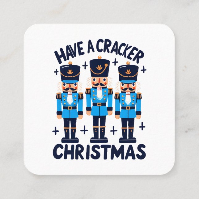 Have a nutcracker christmas square business card (Back)
