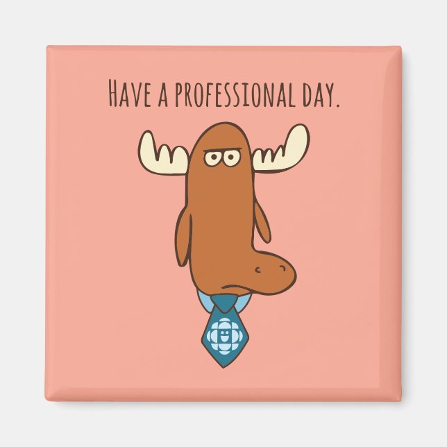 Have A Professional Day Magnet (Front)