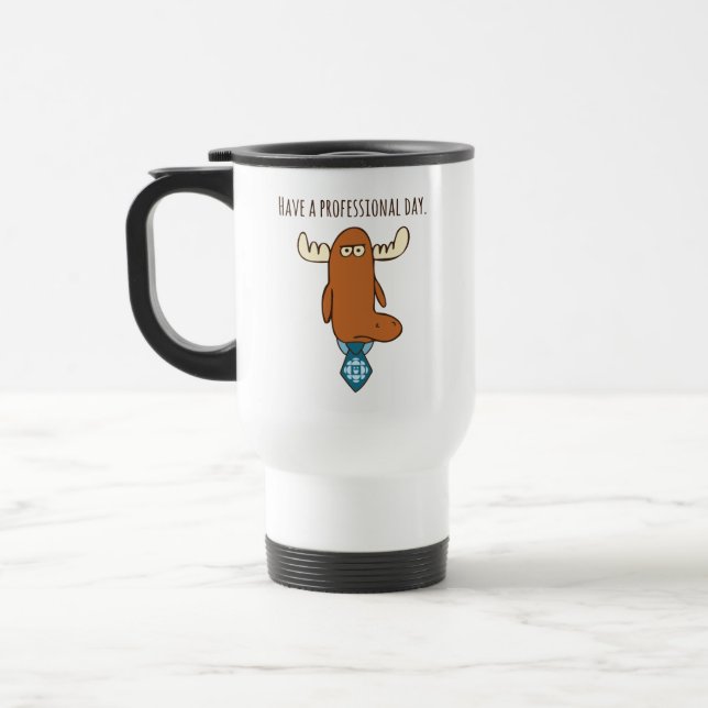 Have A Professional Day Travel Mug (Left)