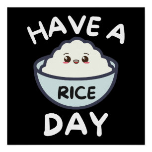 Have A Rice Day Funny Kawaii Cute Food Pun Gift Poster