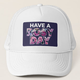 "Have A Rosy Day" Graphic Art Trucker Hat